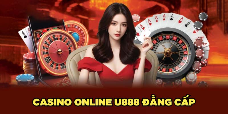 casino-online-u888-dang-cap